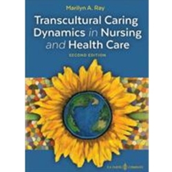 TRANSCULTURAL CARING DYNAMICS IN NURSING & HEALTH CARE