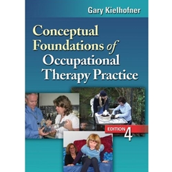 CONCEPTUAL FOUNDATIONS OF OCCUPATIONAL THERAPY PRACTICE
